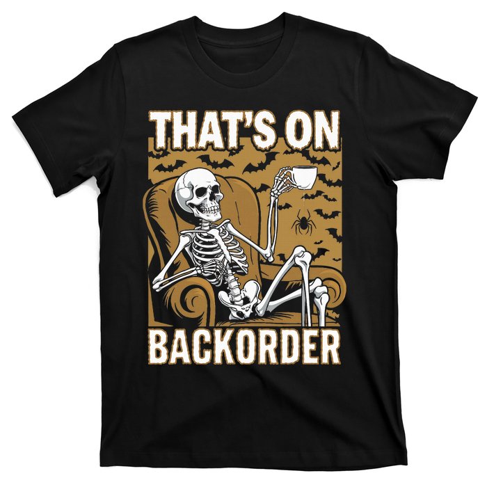 ThatS On Backorder Pharmacy Tech Skeleton ThatS Backorder T-Shirt