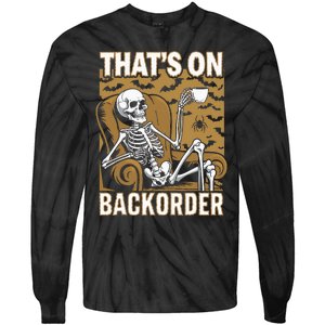 ThatS On Backorder Pharmacy Tech Skeleton ThatS Backorder Tie-Dye Long Sleeve Shirt