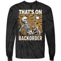 ThatS On Backorder Pharmacy Tech Skeleton ThatS Backorder Tie-Dye Long Sleeve Shirt