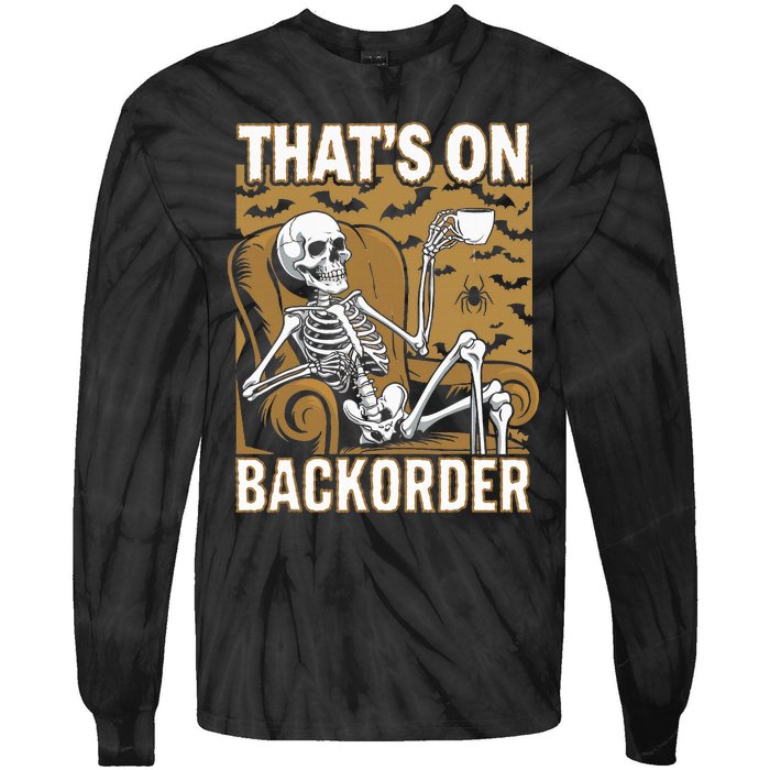 ThatS On Backorder Pharmacy Tech Skeleton ThatS Backorder Tie-Dye Long Sleeve Shirt