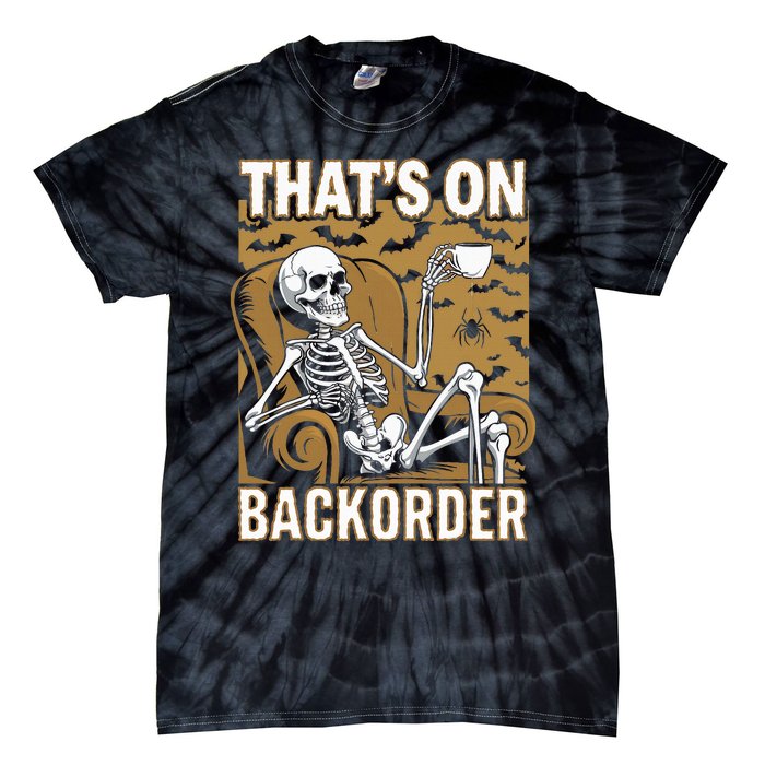 ThatS On Backorder Pharmacy Tech Skeleton ThatS Backorder Tie-Dye T-Shirt