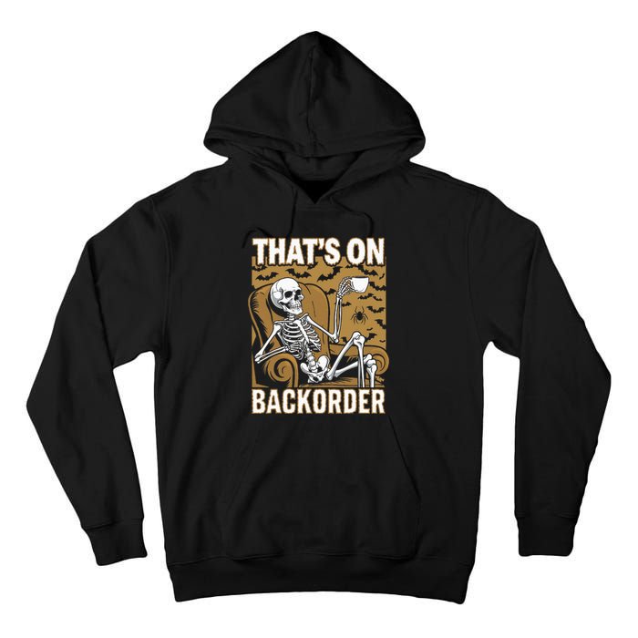 ThatS On Backorder Pharmacy Tech Skeleton ThatS Backorder Tall Hoodie