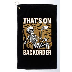 ThatS On Backorder Pharmacy Tech Skeleton ThatS Backorder Platinum Collection Golf Towel