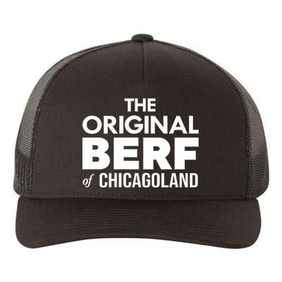 The Original Berf Of Chicagoland Funny Printing Mistake Yupoong Adult 5-Panel Trucker Hat