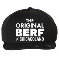 The Original Berf Of Chicagoland Funny Printing Mistake Wool Snapback Cap