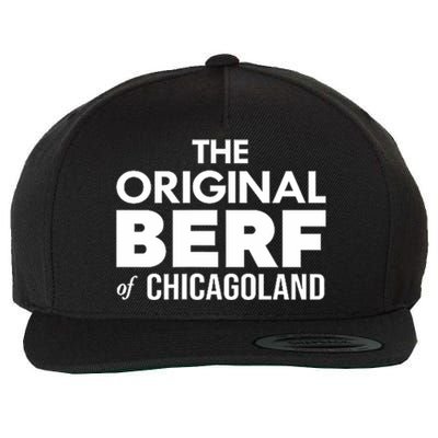 The Original Berf Of Chicagoland Funny Printing Mistake Wool Snapback Cap