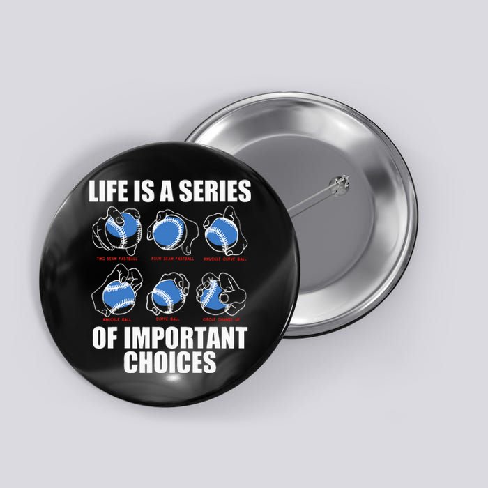 Types Of Baseball Pitches Life Choices Pitcher Player Gift Button