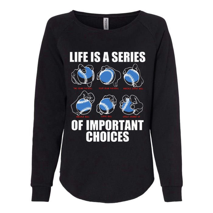 Types Of Baseball Pitches Life Choices Pitcher Player Gift Womens California Wash Sweatshirt