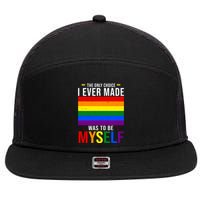 The Only Choice I Ever Made Was To Be Myself LGBTQ Flag 7 Panel Mesh Trucker Snapback Hat