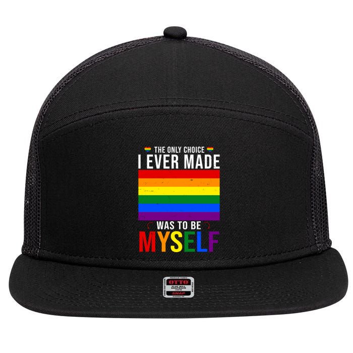 The Only Choice I Ever Made Was To Be Myself LGBTQ Flag 7 Panel Mesh Trucker Snapback Hat