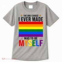 The Only Choice I Ever Made Was To Be Myself LGBTQ Flag Tall T-Shirt