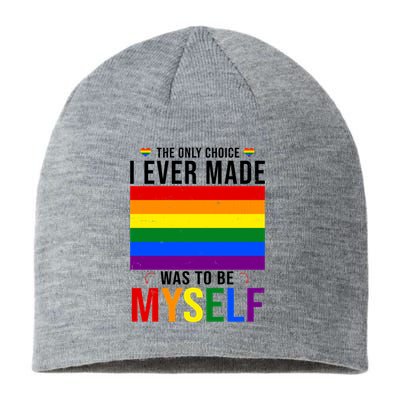 The Only Choice I Ever Made Was To Be Myself LGBTQ Flag Sustainable Beanie