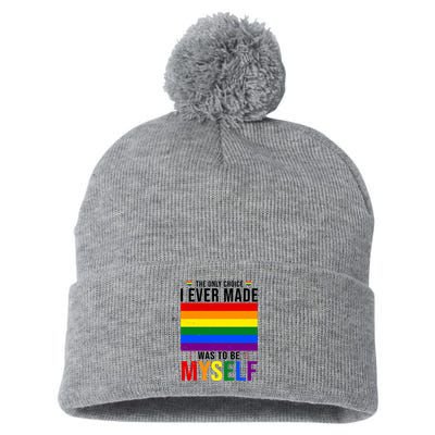 The Only Choice I Ever Made Was To Be Myself LGBTQ Flag Pom Pom 12in Knit Beanie