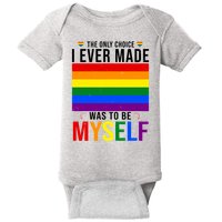 The Only Choice I Ever Made Was To Be Myself LGBTQ Flag Baby Bodysuit