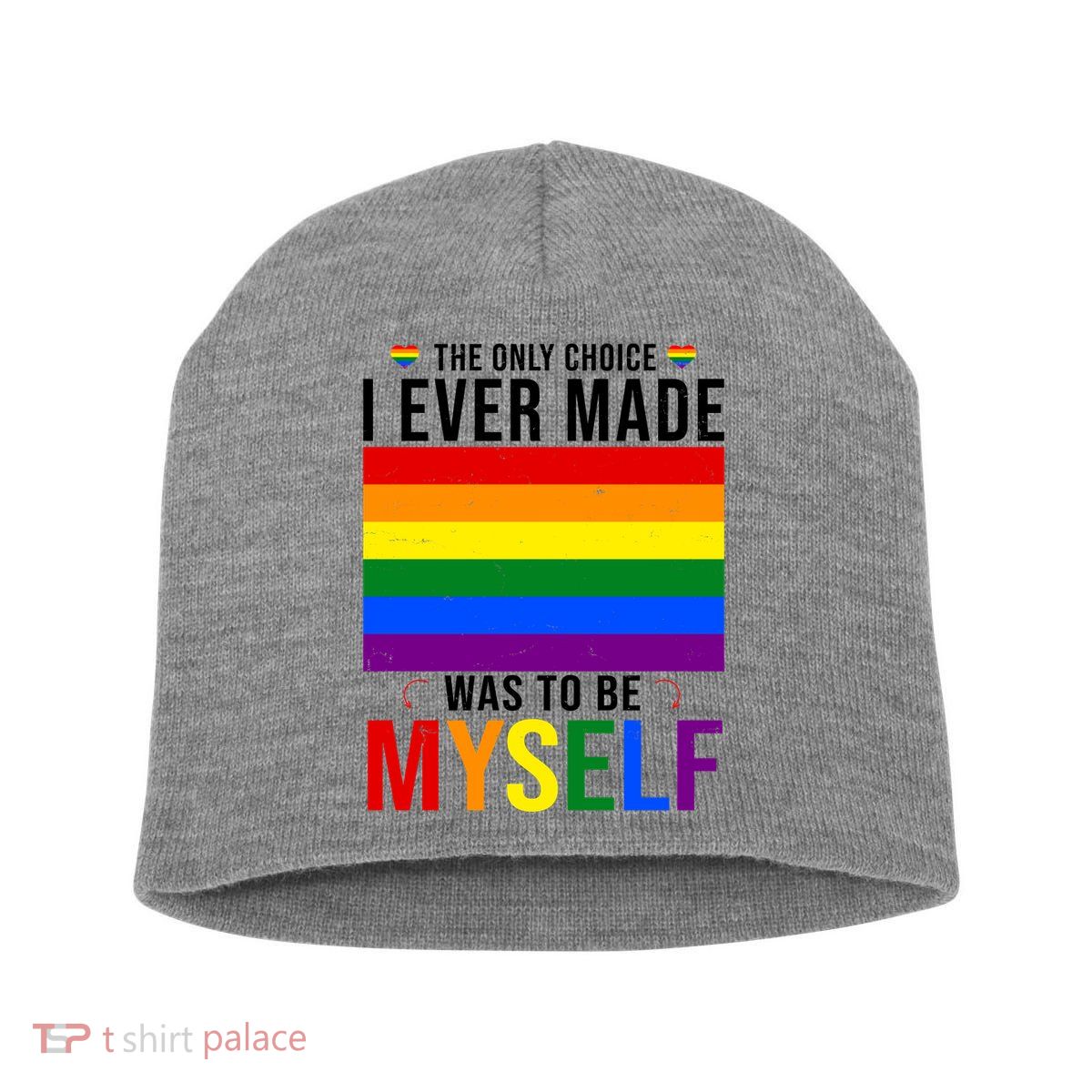 The Only Choice I Ever Made Was To Be Myself LGBTQ Flag Short Acrylic Beanie