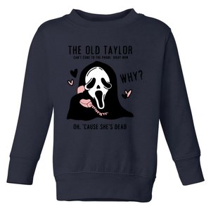 The Old Cant Come To The Phone Right Now Oh Cause Shes Dead Halloween Ghostface Toddler Sweatshirt