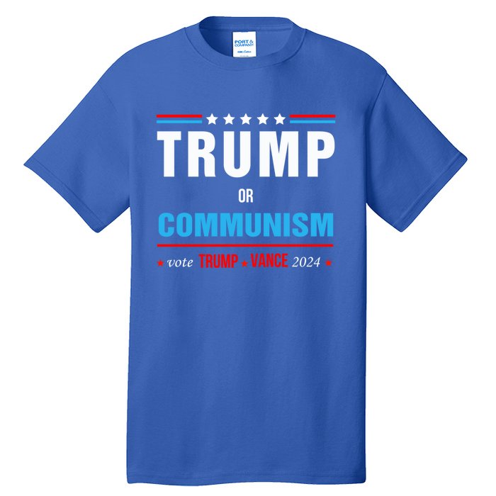 Trump Or Communism Vote Trump Vance 2024 Gift Tall T-Shirt