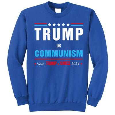 Trump Or Communism Vote Trump Vance 2024 Gift Tall Sweatshirt