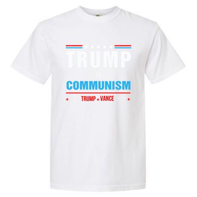 Trump Or Communism Vote Trump Vance 2024 Gift Garment-Dyed Heavyweight T-Shirt