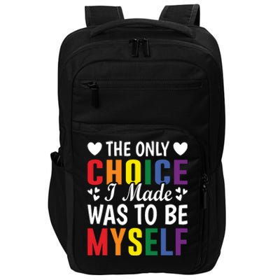 The Only Choice I Made LGBT T Impact Tech Backpack