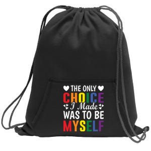 The Only Choice I Made LGBT T Sweatshirt Cinch Pack Bag