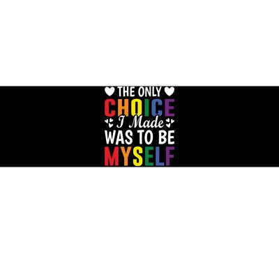 The Only Choice I Made LGBT T Bumper Sticker