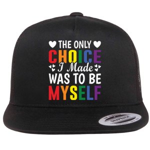 The Only Choice I Made LGBT T Flat Bill Trucker Hat