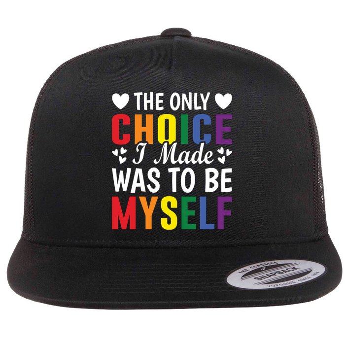 The Only Choice I Made LGBT T Flat Bill Trucker Hat