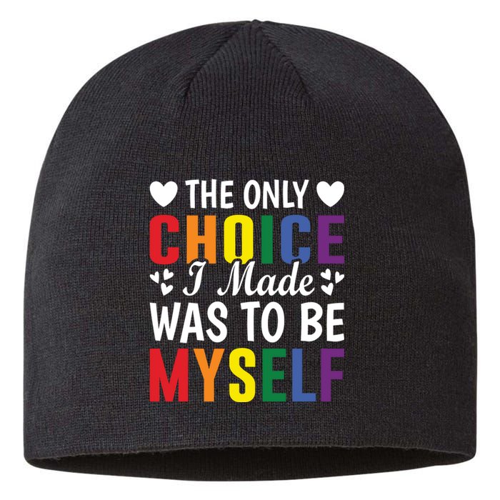 The Only Choice I Made LGBT T Sustainable Beanie