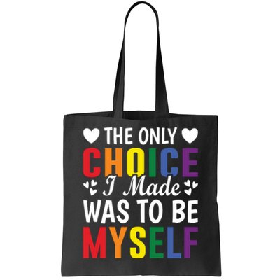 The Only Choice I Made LGBT T Tote Bag