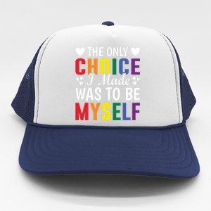 The Only Choice I Made LGBT T Trucker Hat