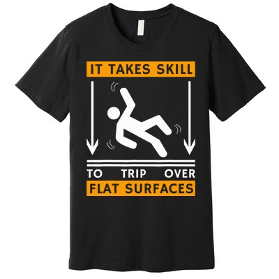 Trip Over Clumsy Funny Quote Gift For Clumsy People Premium T-Shirt