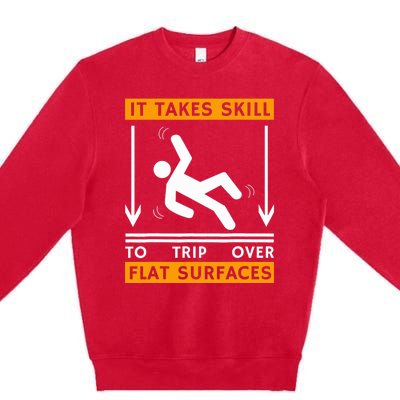 Trip Over Clumsy Funny Quote Gift For Clumsy People Premium Crewneck Sweatshirt