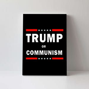 Trump Or Communism Trump 2024 For President Canvas