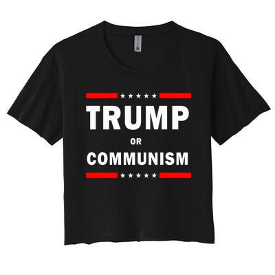 Trump Or Communism Trump 2024 For President Women's Crop Top Tee