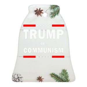 Trump Or Communism Trump 2024 For President Ceramic Bell Ornament