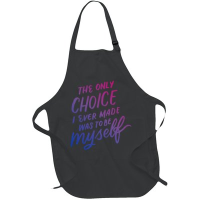 The Only Choice I Ever Made Was To Be Myself Bisexual Pride Gift Full-Length Apron With Pockets