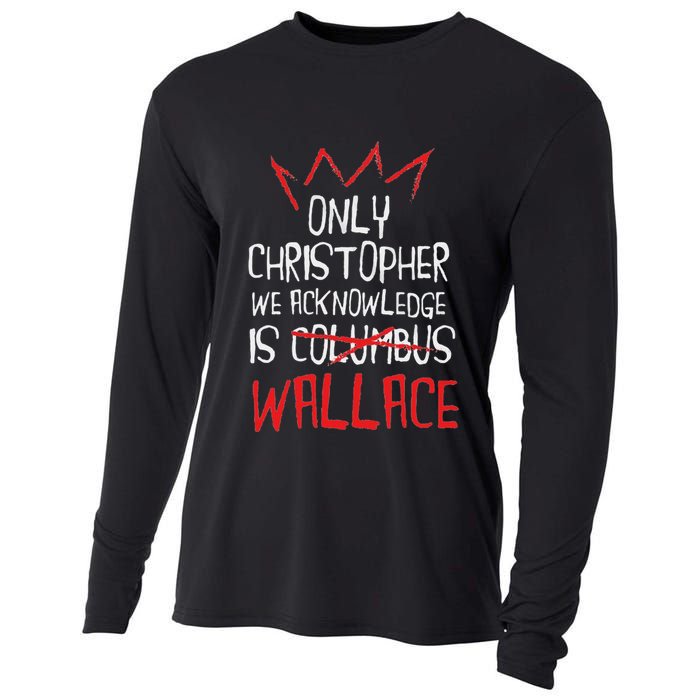 The Only Christopher We Acknowledge Is Wallace Cooling Performance Long Sleeve Crew