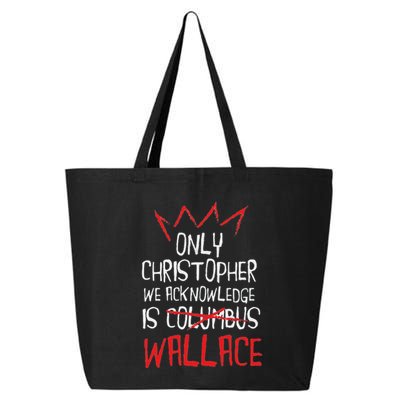 The Only Christopher We Acknowledge Is Wallace 25L Jumbo Tote