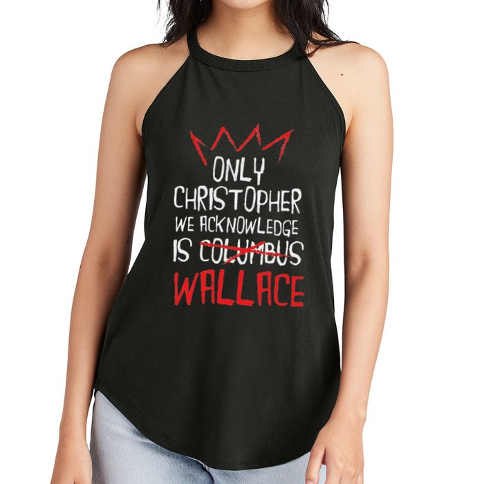 The Only Christopher We Acknowledge Is Wallace Women's Perfect Tri Rocker Tank