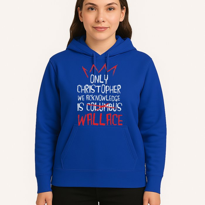 The Only Christopher We Acknowledge Is Wallace Hoodie