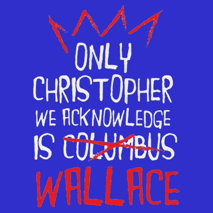 The Only Christopher We Acknowledge Is Wallace T-Shirt