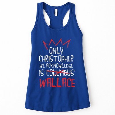 The Only Christopher We Acknowledge Is Wallace Womens Tank Top