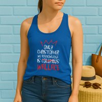 The Only Christopher We Acknowledge Is Wallace Womens Tank Top