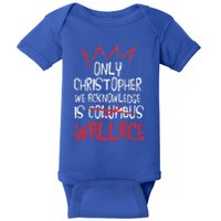The Only Christopher We Acknowledge Is Wallace Baby Bodysuit