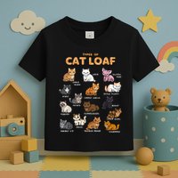 Types Of Cat Loaf Cute Kitten Funny Cat Meme Cat Lover Toddler T-Shirt