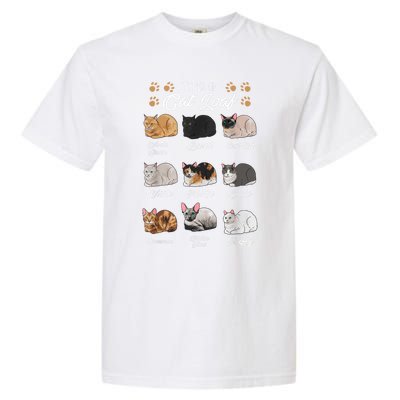 Types Of Cat Loaf Cats Kitty Kitten Cat Lover Cat Mom Dad Garment-Dyed Heavyweight T-Shirt