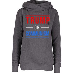 Trump Or Communism Election 2024 Womens Funnel Neck Pullover Hood