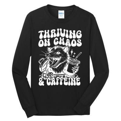 Thriving On Chaos & Caffeine Tall Long Sleeve T-Shirt