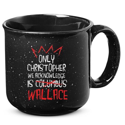 The Only Christopher We Acknowledge Is Wallace 15oz Campfire Ceramic Mug